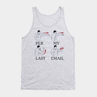 Per my last email Tank Top